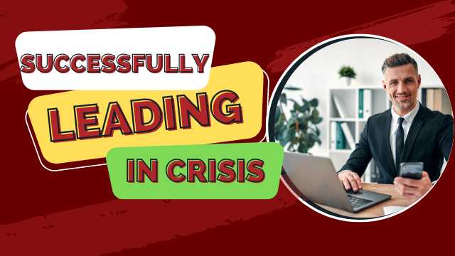 successfully leading in crisis