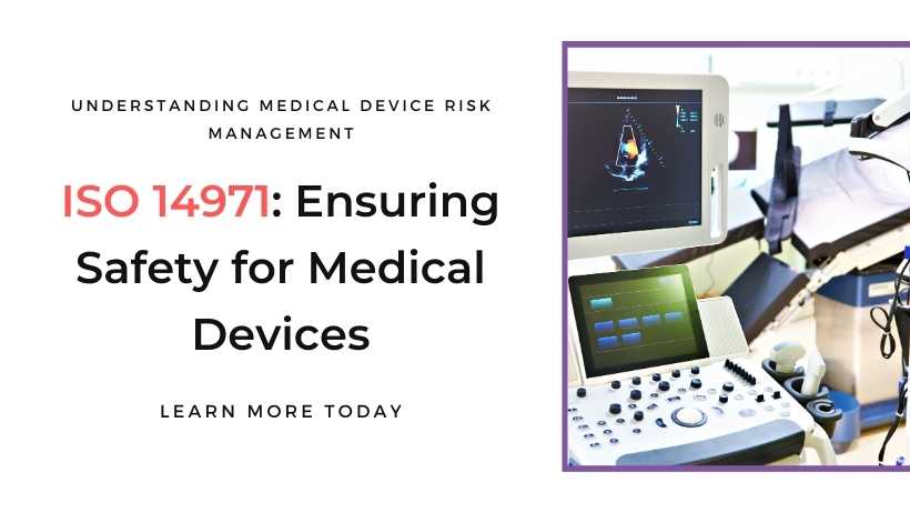 ISO 14971 Ensuring Safety for Medical Devices