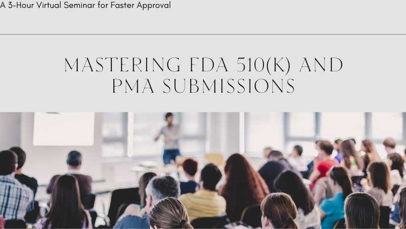 Mastering FDA 510(k) and PMA Submissions